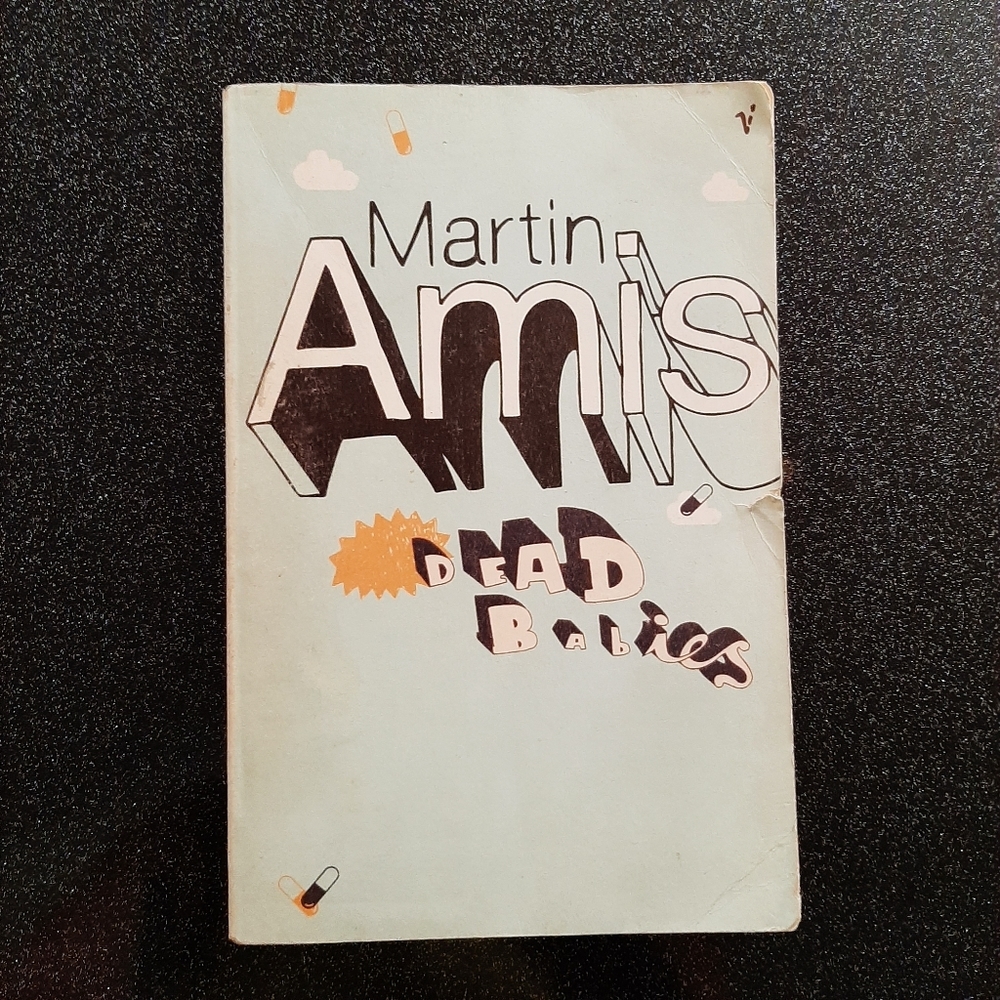 Dead Babies by Martin Amis.